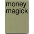 Money Magick