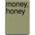 Money, Honey