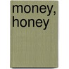 Money, Honey by Susan Sey