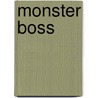 Monster Boss by Patricia King