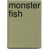 Monster Fish door Michael Dahl