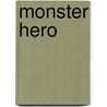 Monster Hero door Guy Bass