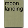 Moon Landing by Richard Platt