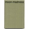 Moon-Madness by Unknown