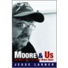 Moore And Us door Jesse Larner