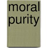 Moral Purity by Unknown