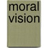Moral Vision