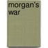 Morgan's War
