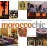 Morocco Chic by Francoise Raymond Kuijper