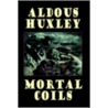 Mortal Coils door Aldous Huxley