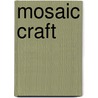 Mosaic Craft door Martin Cheek
