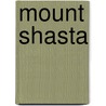 Mount Shasta door Darla Greb Mazariegos