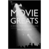 Movie Greats by Philip Gillett