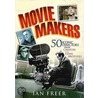 Movie Makers door Ian Freer