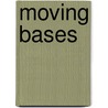 Moving Bases door David Hobbs