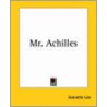 Mr. Achilles door Jennette Lee
