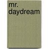 Mr. Daydream door Roger Hargreaves