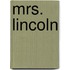 Mrs. Lincoln