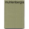Muhlenbergia door Patrick Beveridge Kennedy