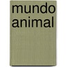 Mundo Animal by Antonio Di Benedetto
