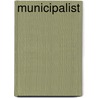 Municipalist by Maurice A. Richter