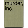 Murder, Inc. door Sid Feder