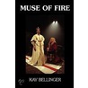 Muse of Fire door Kay Bellinger