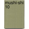 Mushi-Shi 10 door Yuki Urushibara