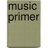 Music Primer door Thomas Tapper