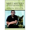 Mutt Matters by Aaron Ziegler