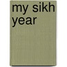My Sikh Year door Cath Senker
