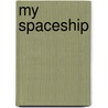 My Spaceship by L.G. Bavaro