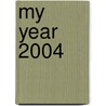 My Year 2004 by Douglas Messerli
