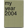 My Year 2004 door Douglas Messerli