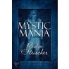 Mystic Mania by Roslyn Fleischer