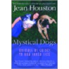 Mystical Dog by Jean Houston