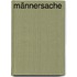 Männersache