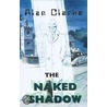 Naked Shadow door Alan Clarke