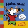 Haha, Muis! door Lucy Cousins