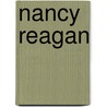 Nancy Reagan by Jill C. Wheeler
