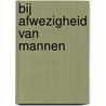 Bij afwezigheid van mannen by P. Besson