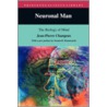 Neuronal Man by Jean Pierre Changeux