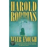Never Enough door Harold Robbins
