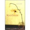 Never Enough by Joan Elizabeth Lloyd