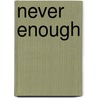 Never Enough by Michael Burke