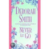 Never Let Go door Deborah Smith