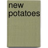New Potatoes by Paul Chidester