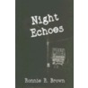 Night Echoes by Ronnie R. Brown