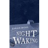 Night Waking door Sarah Moss