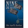 Nine Dragons by John Aquilla Kershaw